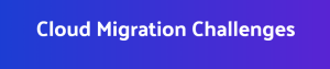 Cloud Migration Challenges - Lia infraservices