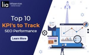 Top 10 KPI's to Track SEO Performance - Blog | Liainfraservices